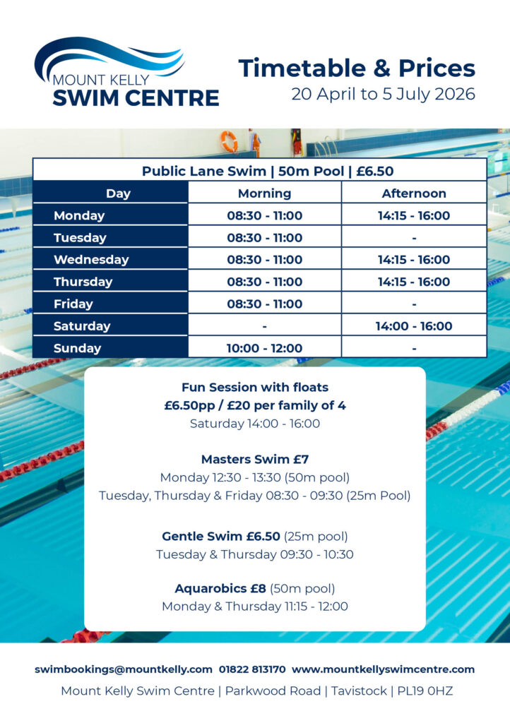 Poster for Mount Kelly Swim Centre with Timetable & Prices (20 April–5 July 2026); daily pool times, sessions and prices listed.
